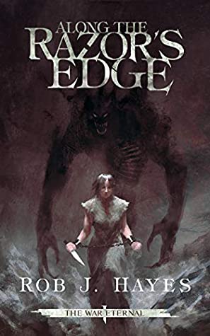 Cover for Along the Razor's Edge by Rob J. Hayes