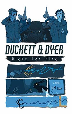 Cover for "Duckett & Dyer: Dicks For Hire" by G.M. Nair